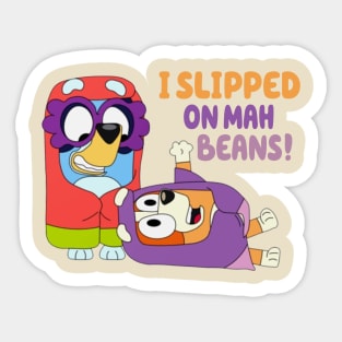 i slipped on my beans Sticker